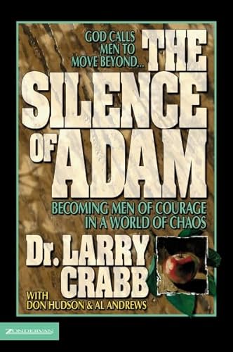 The Silence of Adam: Becoming Men of Courage in a World of Chaos