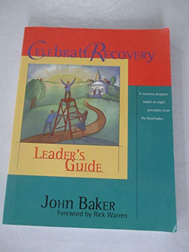 Celebrate Recovery: Leader's Guide