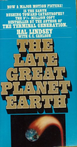 Cover of The Late Great Planet Earth by LIndsey, Hal; Carlson, C.C., Mass Market Paperback Book
