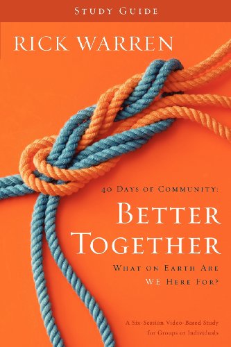 Better Together Study Guide: What On Earth Are We Here For?