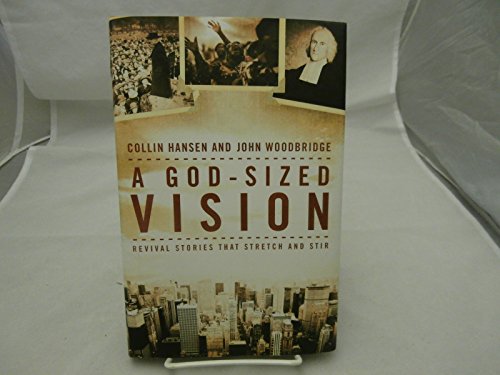 A God-Sized Vision: Revival Stories that Stretch and Stir