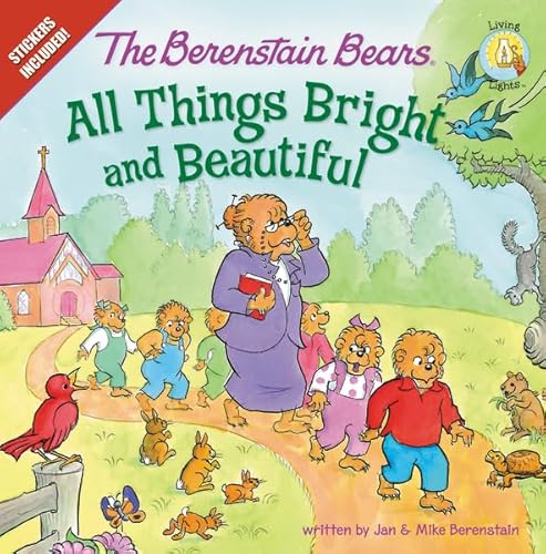 The Berenstain Bears: All Things Bright and Beautiful: Stickers Included! (Berenstain Bears/Living Lights)