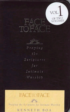 Face to Face: Praying the Scriptures for Intimate Worship