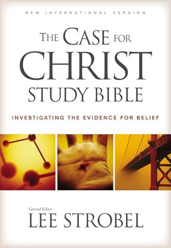 The Case for Christ Study Bible: Investigating the Evidence for Belief: New International Version