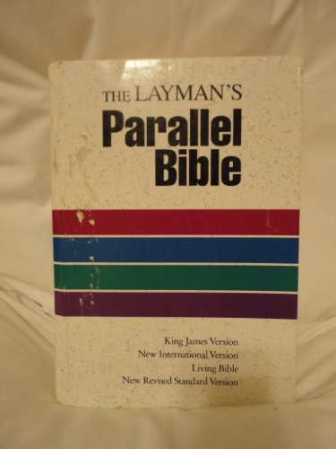 The Layman's Parallel Bible: KJV, NIV, Living Bible, NRSV