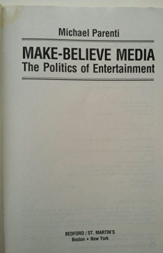 Make-Believe Media: The Politics of Entertainment
