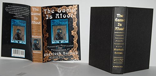The Game Is Afoot: Parodies, Pastiches, and Ponderings of Sherlock Holmes