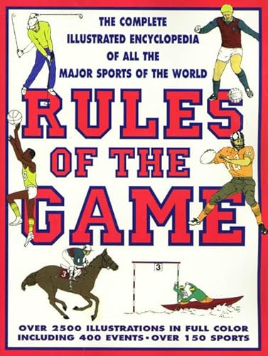 Rules Of The Game: The Complete Illustrated Encyclopedia of All the Sports of the World