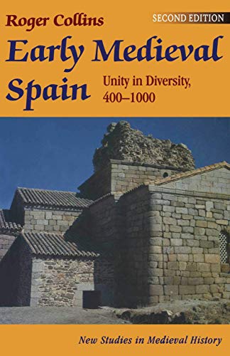 Early Medieval Spain: Unity in Diversity, 400–1000 (New Studies in Medieval History)