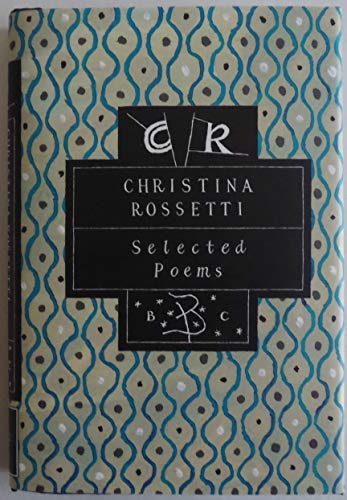 Christina Rossetti: Selected Poems (Bloomsbury Classic Poetry Series)