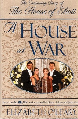 A House at War/the Continuing Story of the House of Eliott