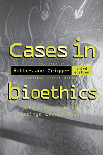 Cases in Bioethics: Selections from the Hastings Center Report