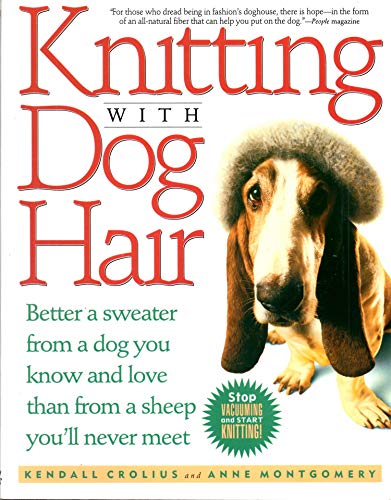 Knitting With Dog Hair: Better a Sweater from a Dog You Know and Love Than from a Sheep You'll Never Meet