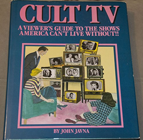 Cult Tv a Viewers Guide to the Shows America C