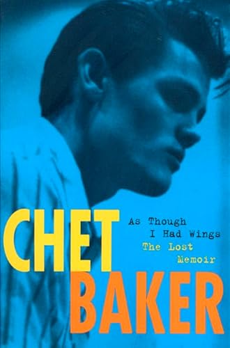 Chet Baker: As Though I Had Wings