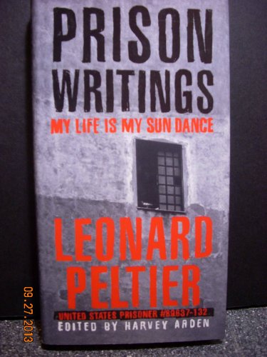 Prison Writings: My Life Is My Sun Dance - by Peltier, Leonard - hardcover