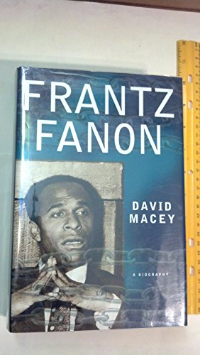 Frantz Fanon: A Biography