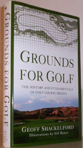 Grounds for Golf: The History and Fundamentals of Golf Course Design