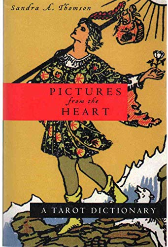 Pictures from the Heart: A Tarot Dictionary