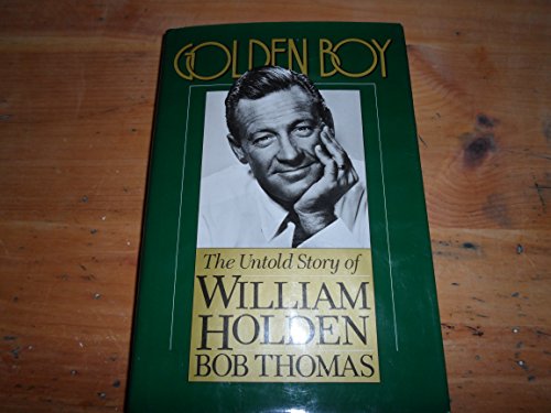 Golden Boy: The Untold Story of William Holden