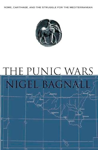 The Punic Wars: Rome, Carthage, and the Struggle for the Mediterranean
