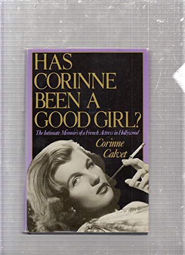 Has Corinne Been a Good Girl?: The Intimate Memoirs of a French Actress in Hollywood