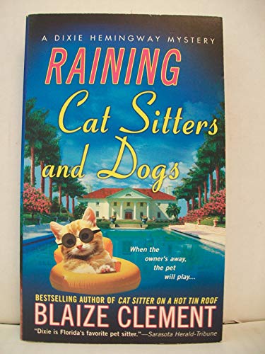 Raining Cat Sitters and Dogs: A Dixie Hemingway Mystery