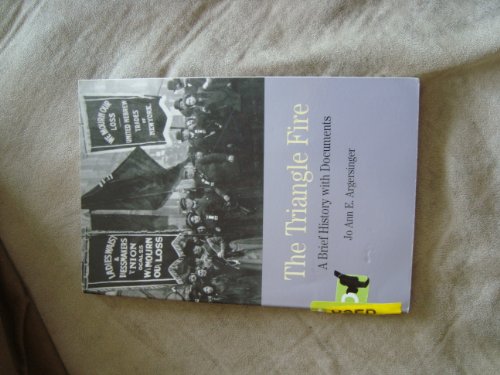 The Triangle Fire: A Brief History with Documents (Bedford Series in History and Culture)