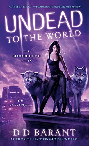 Undead to the World: The Bloodhound Files (The Bloodhound Files, 6)