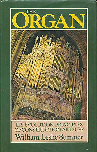 The organ: Its evolution, principles of construction and use