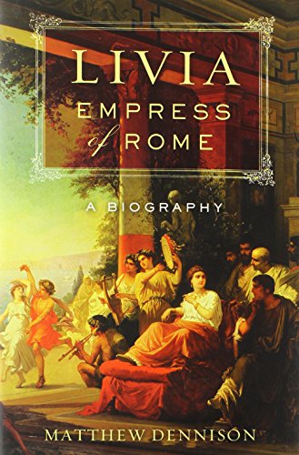 Livia, Empress of Rome: A Biography