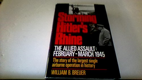 Storming Hitler's Rhine: The Allied assault, February-March 1945