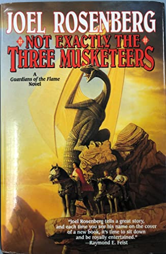 Not Exactly the Three Musketeers (Guardians of the Flame/Joel Rosenberg)