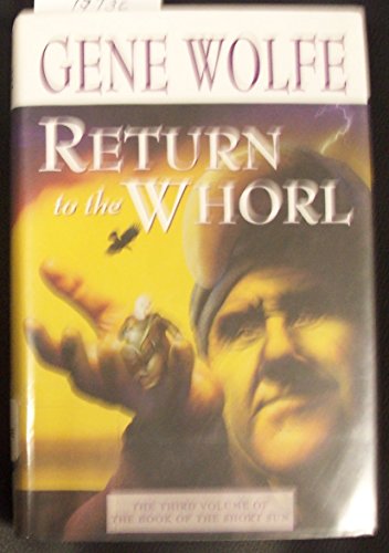 Return to the Whorl: The Third Volume of The Book of the Short Sun (Book of the Long Sun)