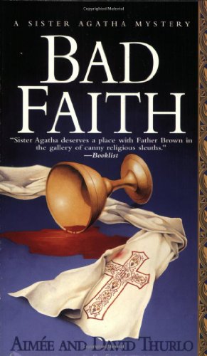 Bad Faith: A Sister Agatha Mystery