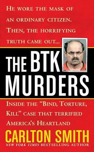 The BTK Murders: Inside the "Bind Torture Kill" Case that Terrified America's Heartland