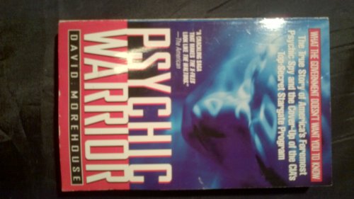Psychic Warrior: The True Story of America's Foremost Psychic Spy and the Cover-Up of the CIA's Top-Secret Stargate Program