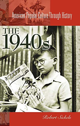 Cover of The 1940s (American Popular Culture Through History) by Sickels, Robert C., hardcover Book