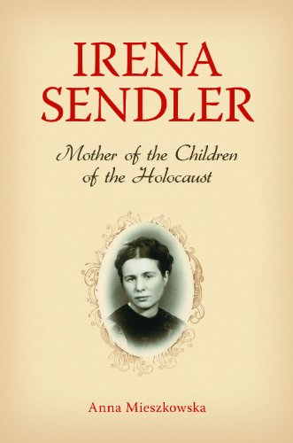 Irena Sendler: Mother of the Children of the Holcaust