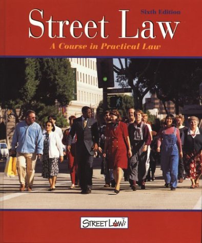 Street Law: A Course in Practical Law, (6th ed.,Student Edition)