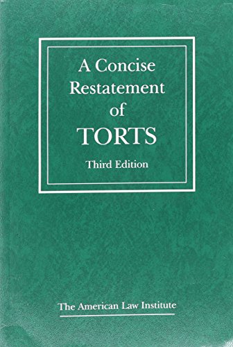 A Concise Restatement of Torts, 3d (American Law Institute)