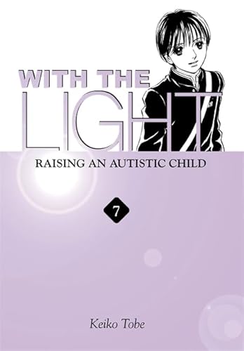 With the Light... Vol. 7: Raising an Autistic Child (Volume 7)