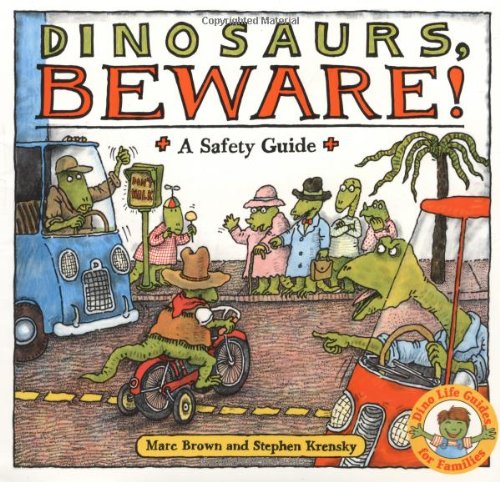 Dinosaurs Beware!: A Safety Guide (Dino Life Guides for Families)