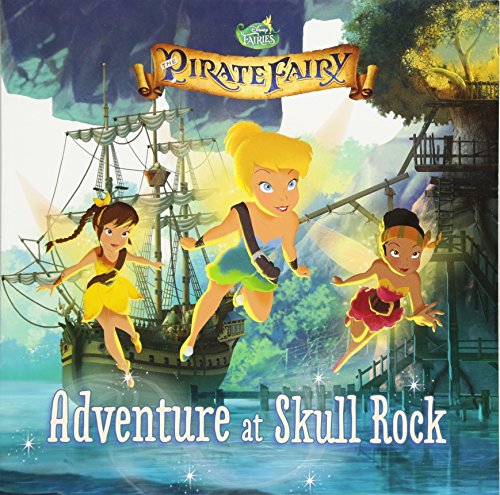 Disney Fairies: The Pirate Fairy: Adventure at Skull Rock