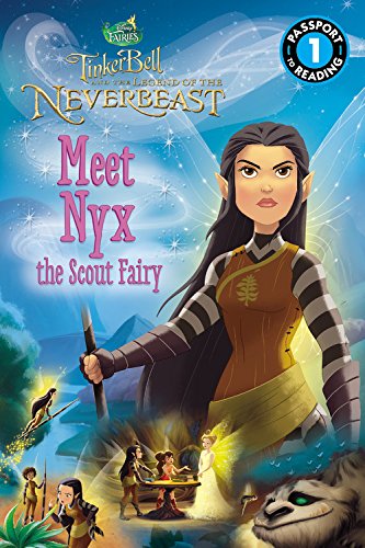 Disney Fairies: Tinker Bell and the Legend of the NeverBeast: Meet Nyx the Scout Fairy (Passport to Reading Level 1)