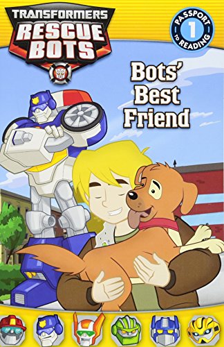 Transformers Rescue Bots: Bots' Best Friend (Passport to Reading)