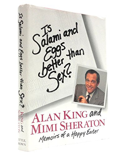 Is Salami and Eggs Better Than Sex? Memoirs of a Happy Eater