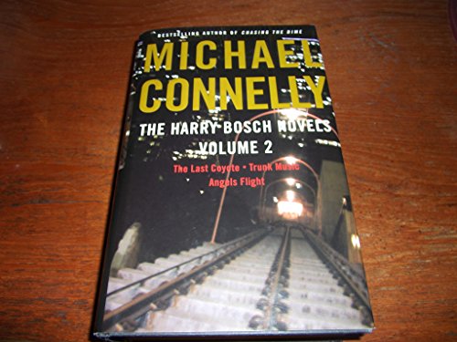 The Harry Bosch Novels Volume 2: The Last Coyote, Trunk Music, Angels Flight