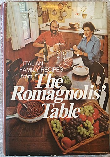 The Romagnolis' Table: Italian Family Recipes