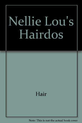 Nellie Lou's Hairdos
